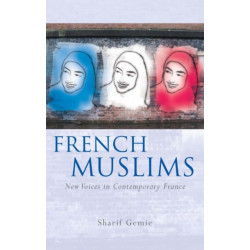 French Muslims: New Voices in Contemporary France
