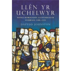 Llen yr Uchelwyr: Hanes Beirniadol Llenyddiaeth Gymraeg 1300-1525