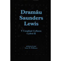 Dramau Saunders Lewis: Cyfrol II