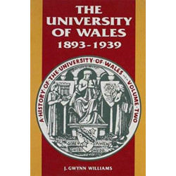 History of the University of Wales: 1893-1939 v. 2