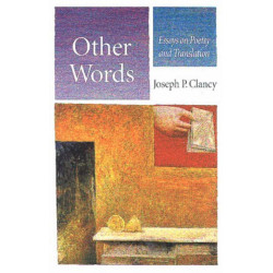 Other Words: Essays on Poetry and Translation