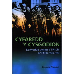 Cyfaredd y Cysgodion: Delweddu Cymru a'i Phobl ar Ffilm 1935-1951