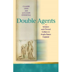 Double Agents: Women and Clerical Culture in Anglo-Saxon England