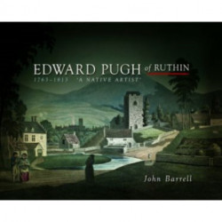 Edward Pugh of Ruthin 1763-1813: A Native Artist