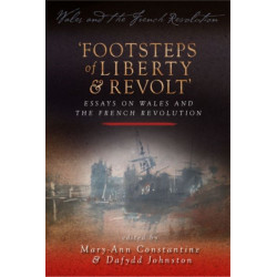 Footsteps of 'Liberty and Revolt': Essays on Wales and the French Revolution