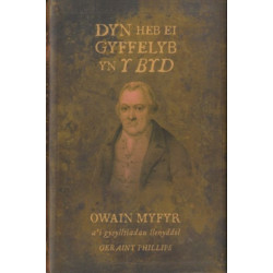 Dyn Heb ei Gyffelyb yn y Byd: Owain Myfyr a'i Gysylltiadau Llenyddol