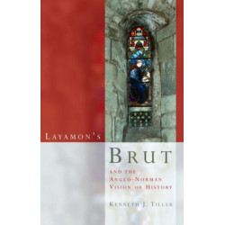 Layamon's Brut and the Anglo-Norman Vision of History
