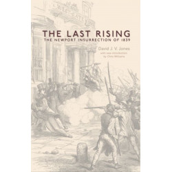 The Last Rising: The Newport Chartist Insurrection of 1839