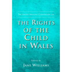 The United Nations Convention on the Rights of the Child in Wales