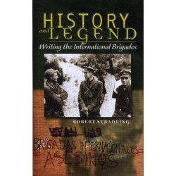 History and Legend: Writing the International Brigades
