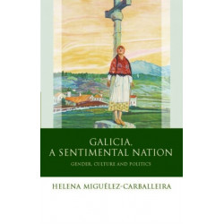 Galicia, A Sentimental Nation: Gender, Culture and Politics