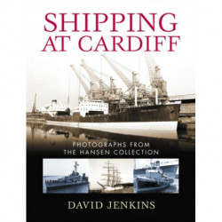 Shipping at Cardiff: Photographs from the Hansen Collection