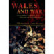 Wales and War: Society, Politics and Religion in the Nineteenth and Twentieth Centuries