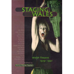 Staging Wales: Welsh Theatre 1979-1997