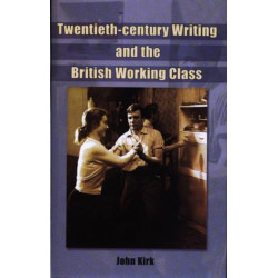 The British Working Class in the Twentieth Century: Film, Literature and Television