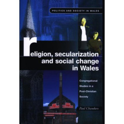 Religion, Secularization and Social Change in Wales: Congregational Studies in a Post-Christian Society