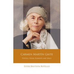 Carmen Martin Gaite: Poetics, Visual Elements and Space