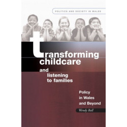 Transforming Childcare and Listening to Families: Policy in Wales and Beyond