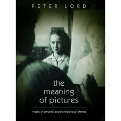 The Meaning of Pictures: Personal, Social and Political Identity