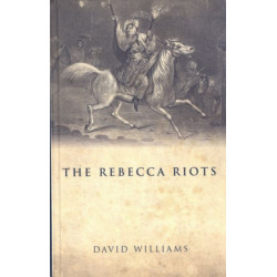 The Rebecca Riots: A Study in Agrarian Discontent
