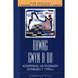 Rhwng Gwyn a Du: Agweddau Ar Ryddiaith Gymraeg Y 1990au