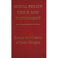 Social Policy, Crime and Punishment: Essays in Memory of Jane Morgan