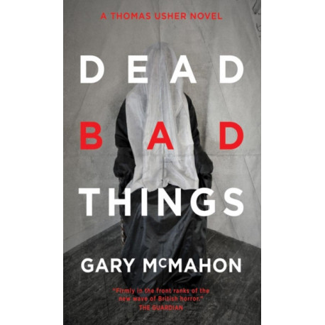 Dead Bad Things: A Thomas Usher Novel