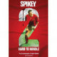 Spikey - 2 Hard to Handle: The Autobiography of Mike 'Spikey' Watkins