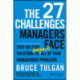 The 27 Challenges Managers Face: Step-by-Step Solutions to (Nearly) All of Your Management Problems