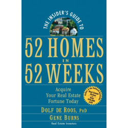 The Insider's Guide to 52 Homes in 52 Weeks: Acquire Your Real Estate Fortune Today