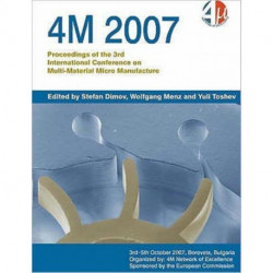 4M 2007: Third International Conference on Multi-Material Micro Manufacture