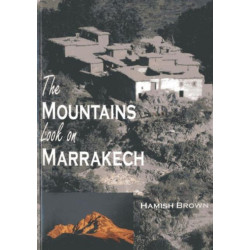 The Mountains Look on Marrakech: A Trek Along the Atlas Mountains