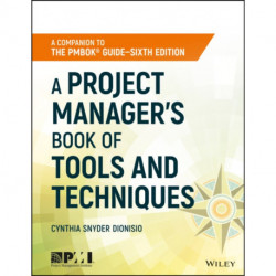 A Project Manager's Book of Tools and Techniques