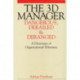 The 3D Manager: Dangerous, Deranged and Derailed