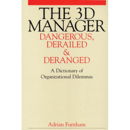 The 3D Manager: Dangerous, Deranged and Derailed