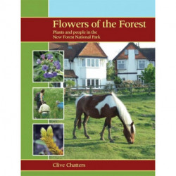 Flowers of the Forest – Plants and People in the New Forest National Park