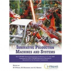 Innovative Production Machines and Systems: Fifth I PROMS Virtual International Conference, 6th-17th Jul, 2009