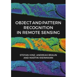 Object & Pattern Recognition In Remote Sensing: Modelling and Monitoring Environmental and Anthropogenic Objects and Change Processes
