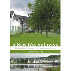 A New Way of Living: Georgian Town Planning in the Highlands & Islands