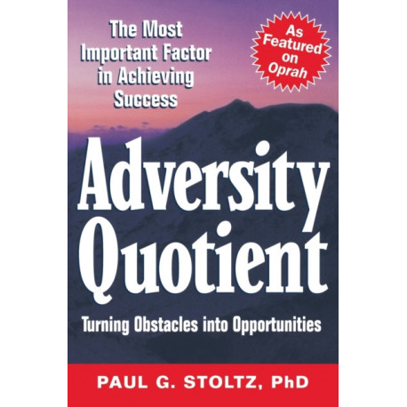 Adversity Quotient: Turning Obstacles into Opportunities