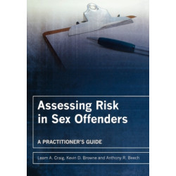 Assessing Risk in Sex Offenders: A Practitioner's Guide