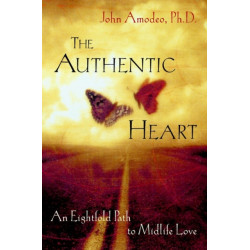 The Authentic Heart: An Eightfold Path to Midlife Love