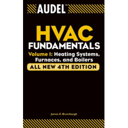 Audel HVAC Fundamentals, Volume 1: Heating Systems, Furnaces and Boilers