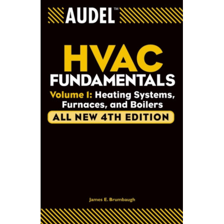 Audel HVAC Fundamentals, Volume 1: Heating Systems, Furnaces and Boilers
