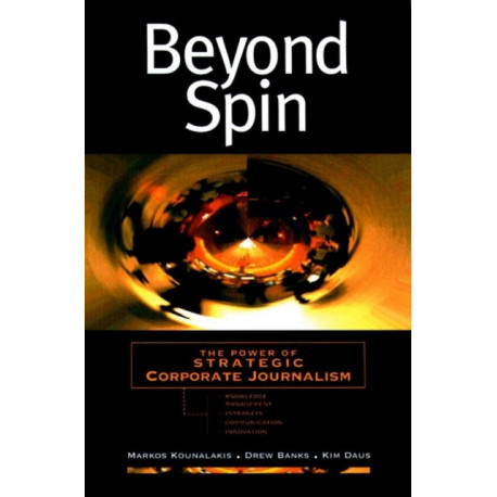 Beyond Spin: The Power of Strategic Corporate Journalism
