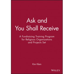 Ask and You Shall Receive, Includes Leader and Participant's Manual: A Fundraising Training Program for Religious Organizations and Projects Set