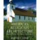 America's Religious Architecture: Sacred Places for Every Community