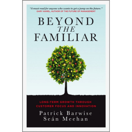 Beyond the Familiar: Long-Term Growth through Customer Focus and Innovation