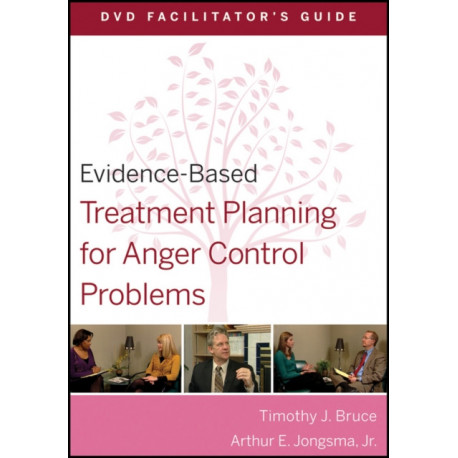 Evidence-Based Treatment Planning for Anger Control Problems Facilitator's Guide