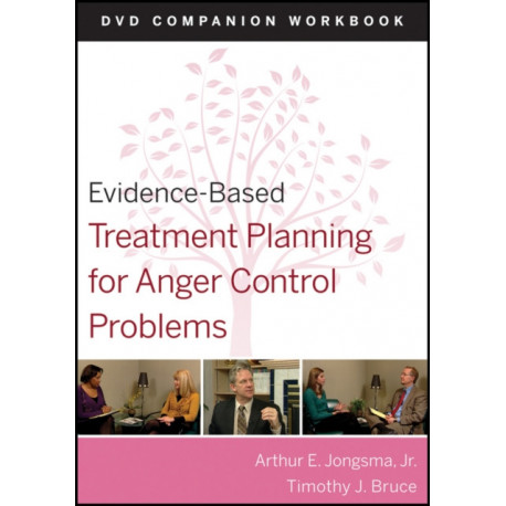 Evidence-Based Treatment Planning for Anger Control Problems, Companion Workbook: Companion Workbook